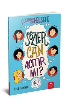 Sözler Can Acıtır mı? - Çocuklar İçin Felsefe