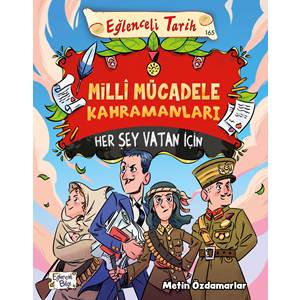 Milli Mücadele Kahramanları - Her Şey Vatan İçin