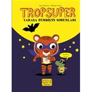 Tropsuper - Yarasa Pembiş'in Sorunları