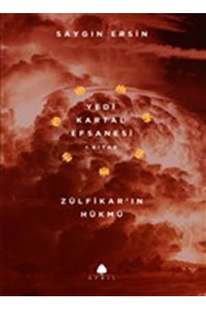 Zülfikar’ın Hükmü - Yedi Kartal Efsanesi 1. Kitap