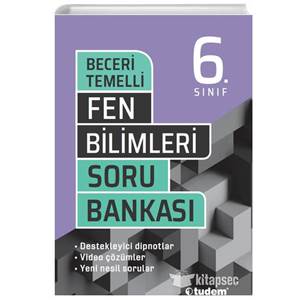 TUDEM 6.SINIF FEN BİLİMLERİ BECERİ TEMELLİ SORU BANKASI