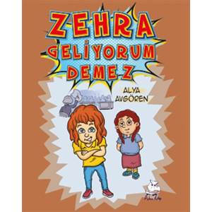 ZEHRA GELİYORUM DEMEZ