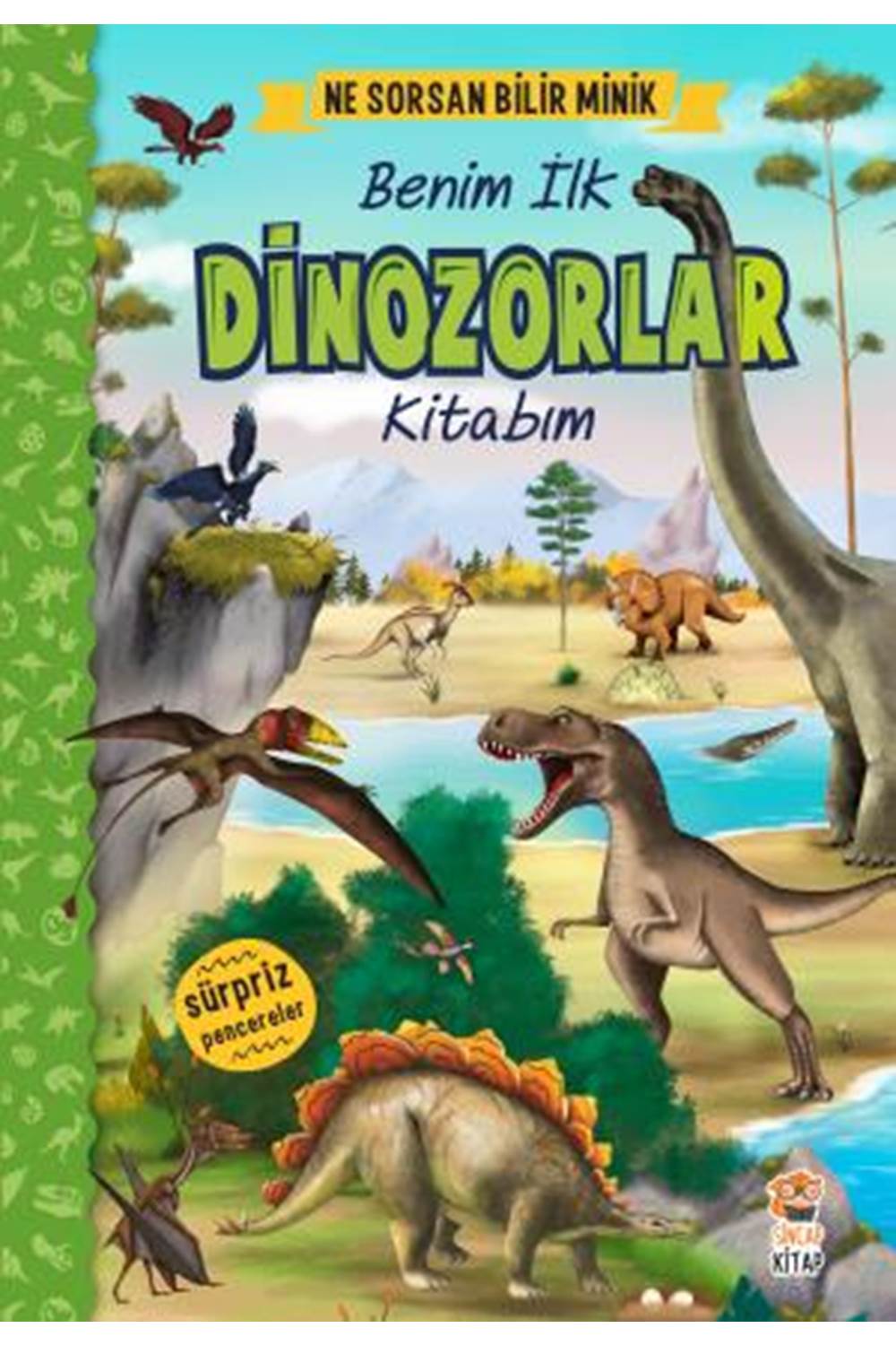 Ne Sorsan Bilir Minik - Benim İlk Dinozor Kitabım