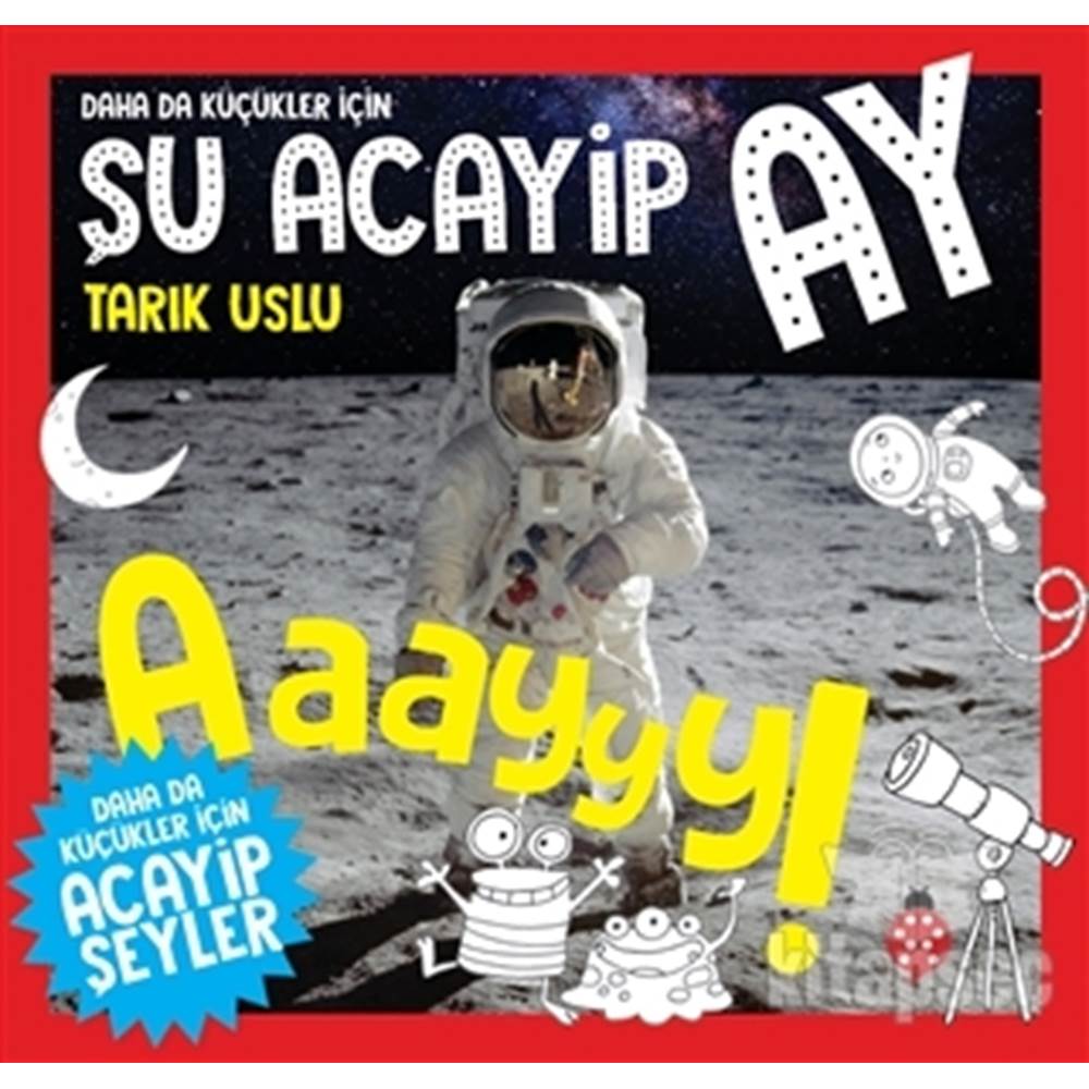 Daha da Küçükler İçin Şu Acayip Ay Daha da Küçükler İçin Acayip Şeyler 6