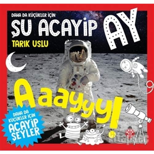 Daha da Küçükler İçin Şu Acayip Ay Daha da Küçükler İçin Acayip Şeyler 6