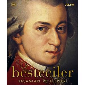 Besteciler;Yaşamları ve Eserleri