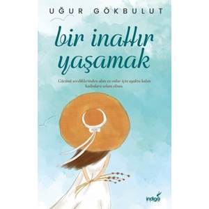 Bir İnattır Yaşamak