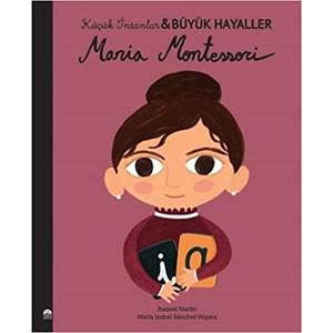 Küçük İnsanlar Büyük Hayaller - Maria Montessori