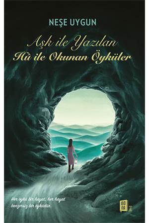 Aşk İle Yazılan Hû İle Okunan Öyku¨ler