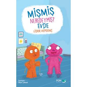 Mişmiş Neredeymiş Evde