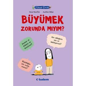 Filozof Çocuk - Büyümek Zorunda Mıyım?