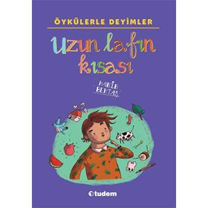 Öykülerle Deyimler - Uzun Lafın Kısası