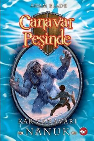 CANAVAR PEŞİNDE 05 - KAR CANAVARI NANUK
