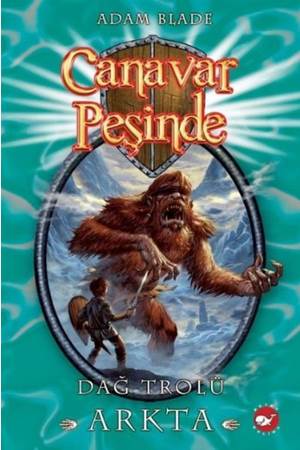 CANAVAR PEŞİNDE 03 - DAĞ TROLÜ ARKTA