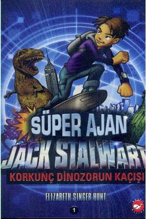 SÜPER AJAN JACK STALWART 01 - KORKUNÇ DİNOZORUN KAÇIŞI