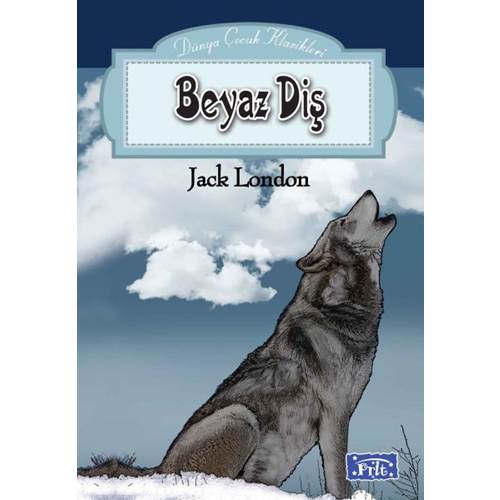 Dünya Çocuk Klasikleri Dizisi Beyaz Diş