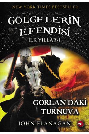 GÖLGELERİN EFENDİSİ İLK YILLAR 01 - GORLANDA'Kİ TURNUVA