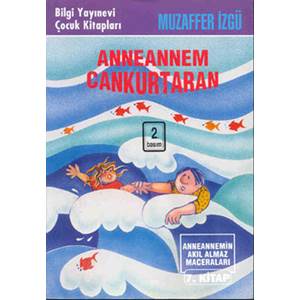 Anneannem Cankurtaran Anneannemin Akıl Almaz Maceraları 7. Kitap