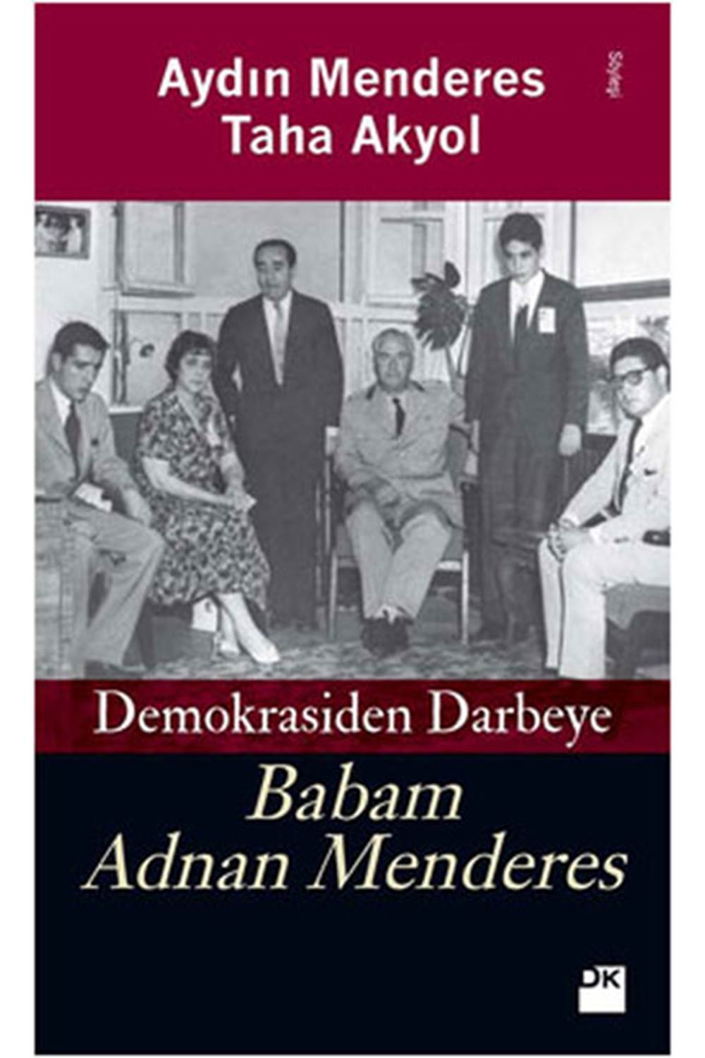 Demokrasiden Darbeye Babam Adnan Menderes