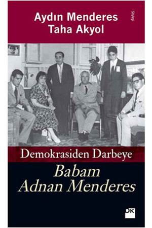 Demokrasiden Darbeye Babam Adnan Menderes