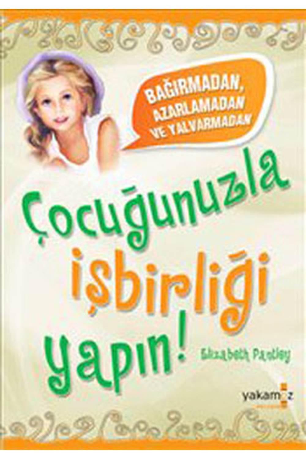 Çocuğunuzla İşbirliği Yapın
