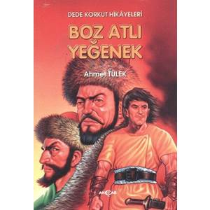 Dede Korkut Hikayeleri - Boz Atlı Yeğenek