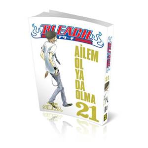 Bleach 21. Cilt - Ailem Ol ya da Olma