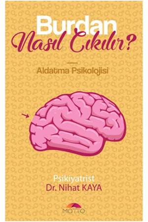 Burdan Nasıl Çıkılır - Aldatma Psikolojisi