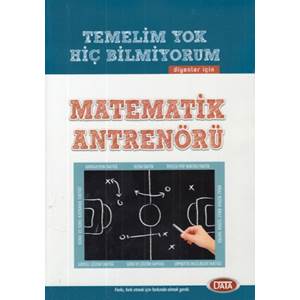 Temelim Yok Hiç Bilmiyorum Diyenler için Matematik Antrenörü