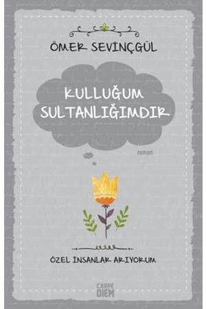 Kulluğum Sultanlığımdır