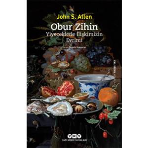 Obur Zihin Yiyeceklerle İlişkimizin Evrimi