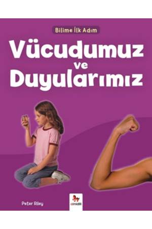 Bilime İlk Adım - Vücudumuz ve Duyularımız
