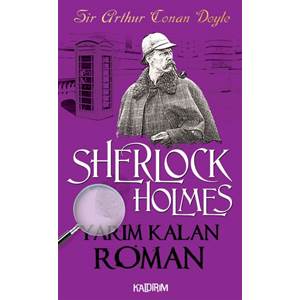 Sherlock Holmes - Yarım Kalan Roman