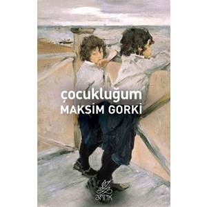 Çocukluğum (Antik Dünya Klasikleri)