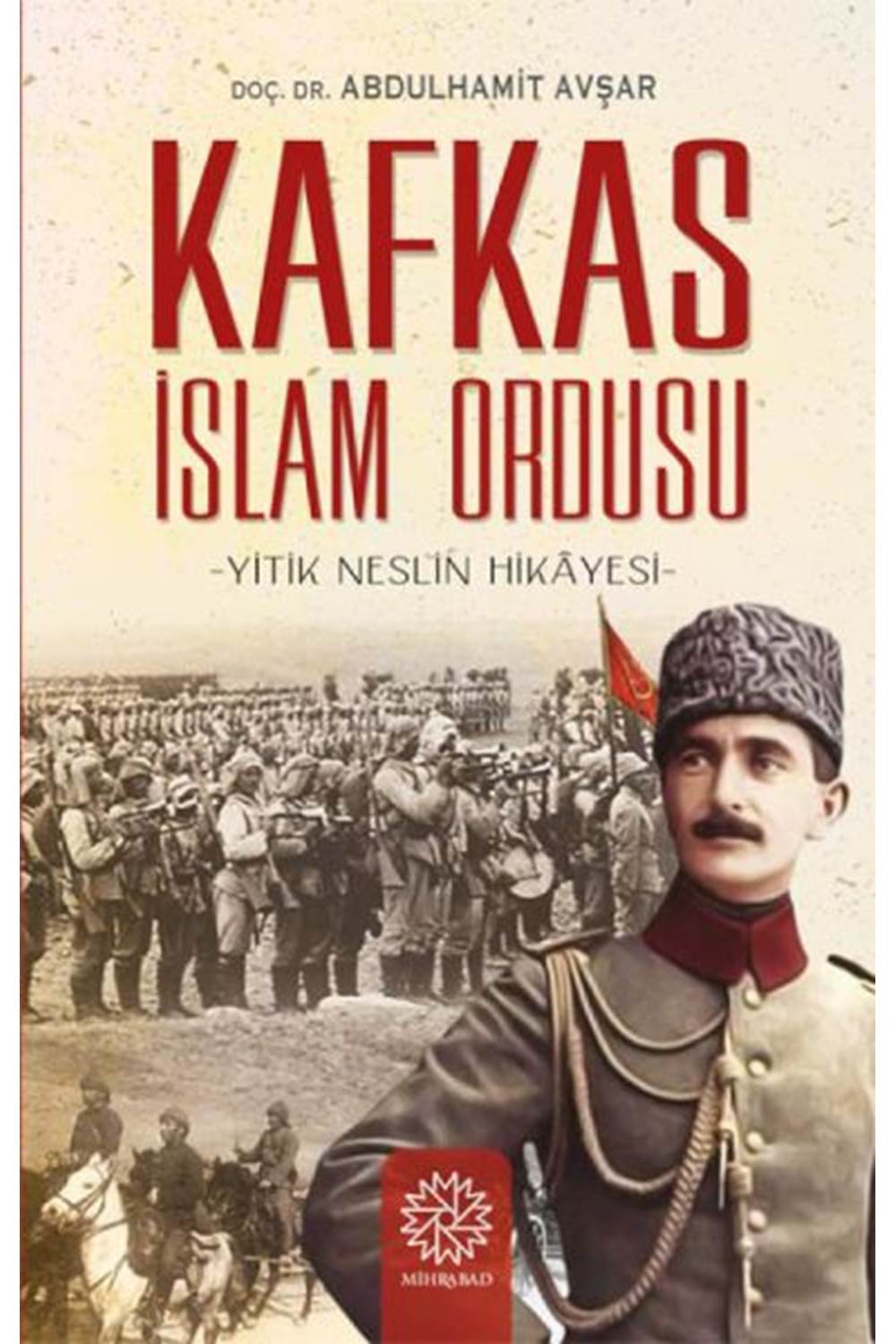 Yitik Neslin Hikayesi - Kafkas İslam Ordusu