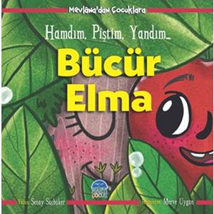 Bücür Elma - Hamdım, Piştim, Yandım - Mevlâna’dan Çocuklara