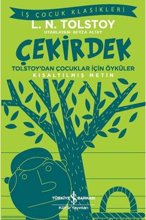 Çekirdek Tolstoydan Çocuklar İçin Öyküler İş Çocuk Klasikleri Kısaltılmış Metin