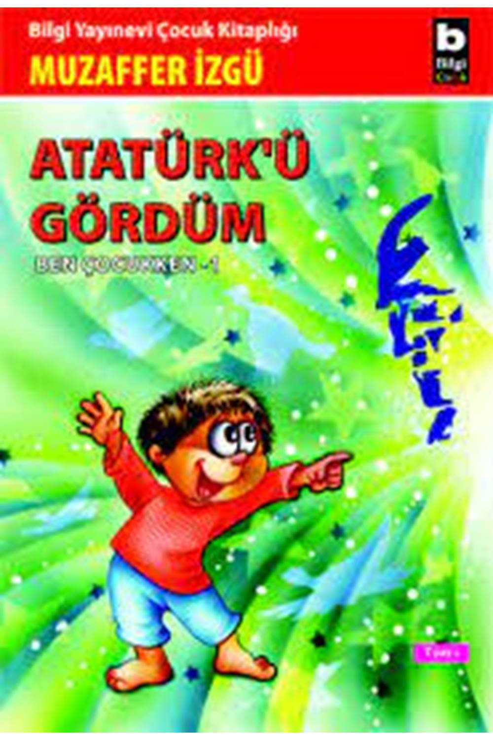 Atatürk’ü Gördüm Ben Çocukken 1